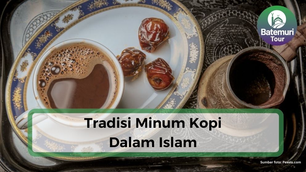 Tradisi Minum Kopi dalam Islam, Begini Doa Rasulullah Saat Minum Kopi
